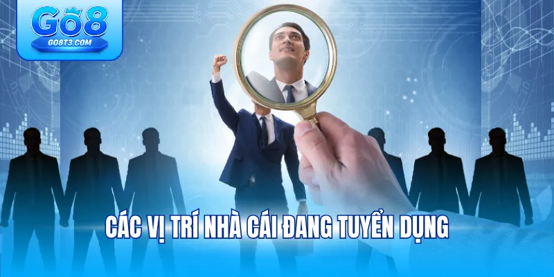 Các vị trí nhà cái đang tuyển dụng